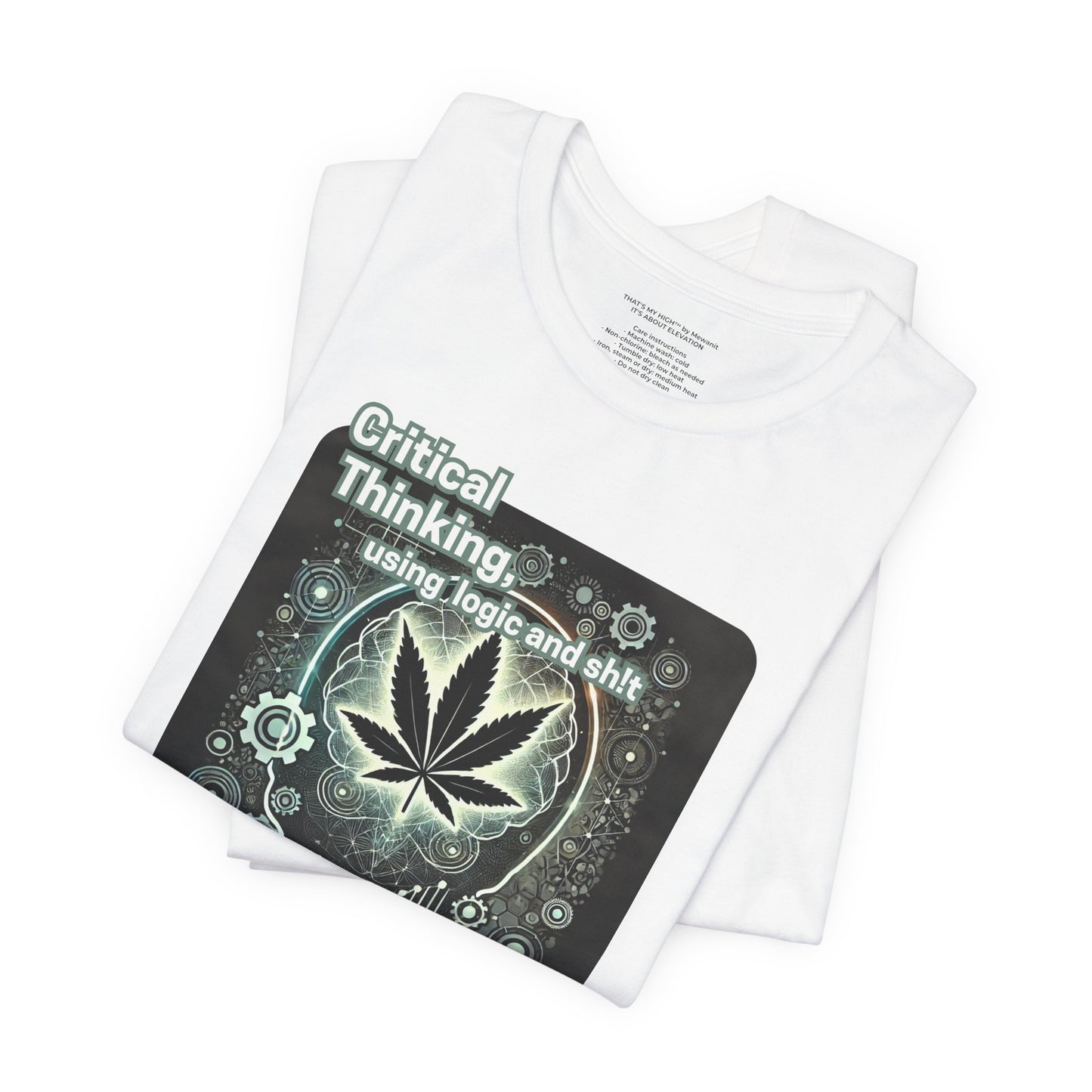 Critical Thinking Cannabis Unisex Tee - That's My High