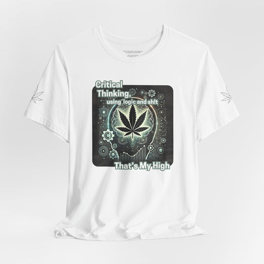 Critical Thinking Cannabis Unisex Tee - That's My High